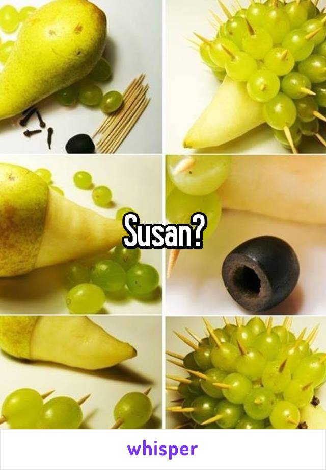 Susan?