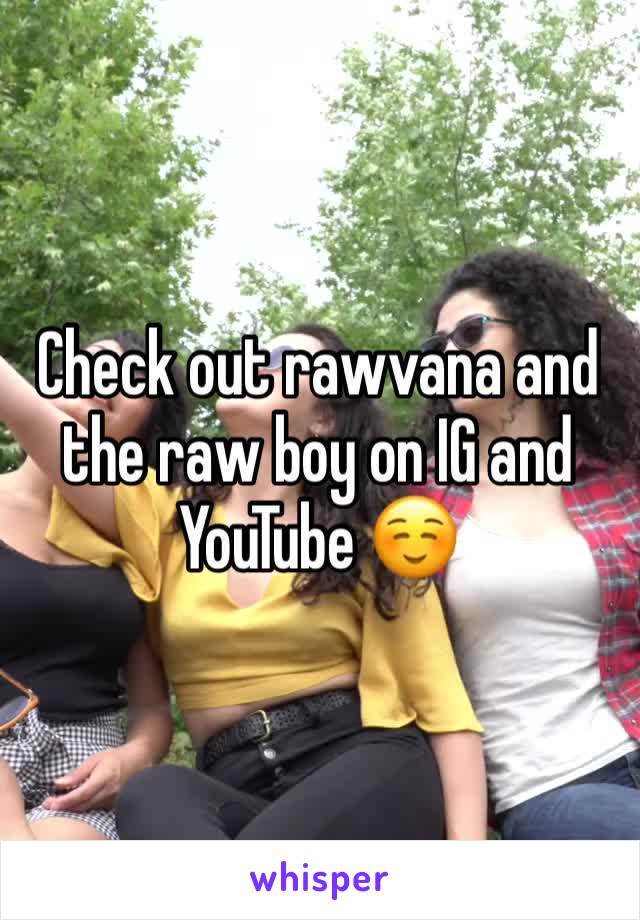 Check out rawvana and the raw boy on IG and YouTube ☺️