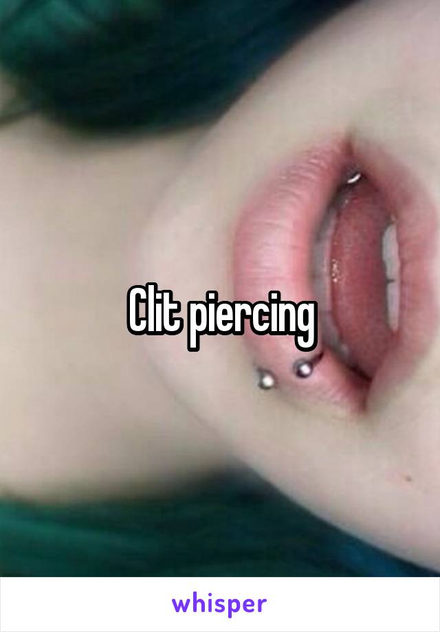 Clit piercing