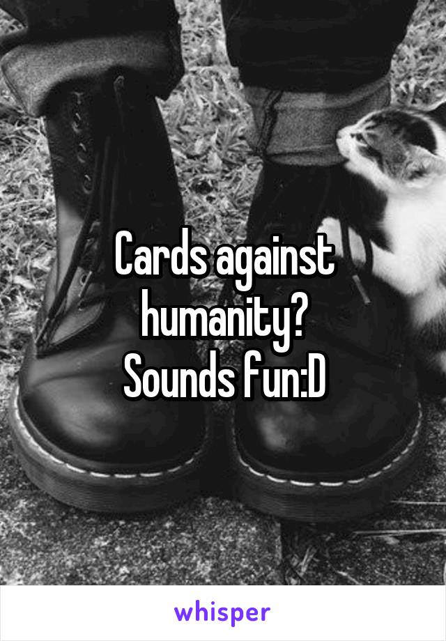 Cards against humanity?
Sounds fun:D