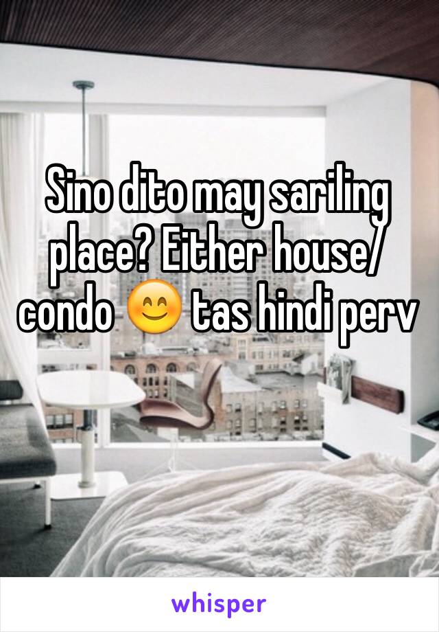 Sino dito may sariling place? Either house/condo 😊 tas hindi perv