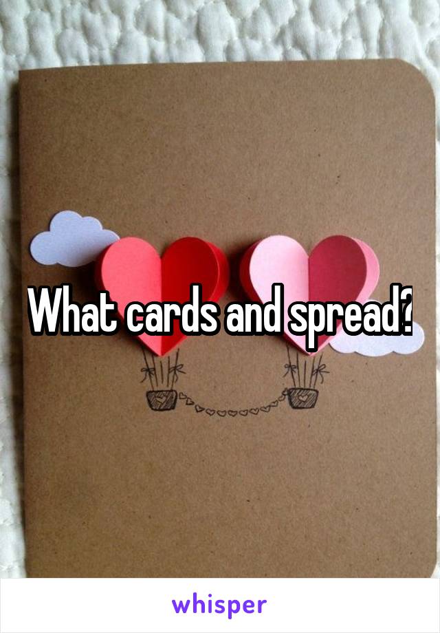 What cards and spread?