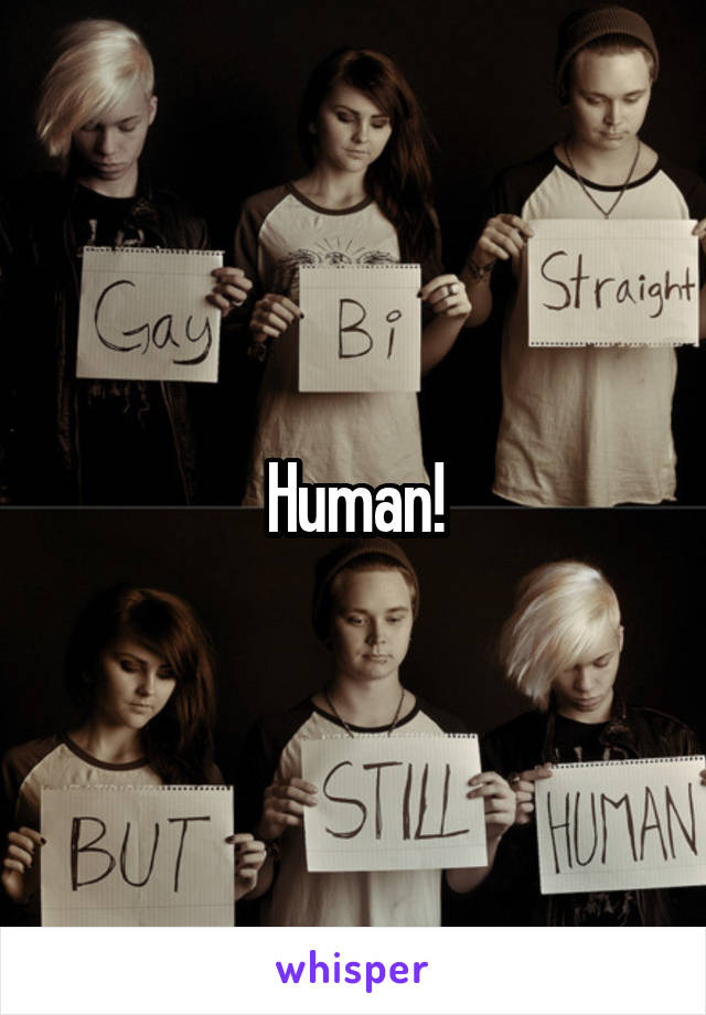 Human!