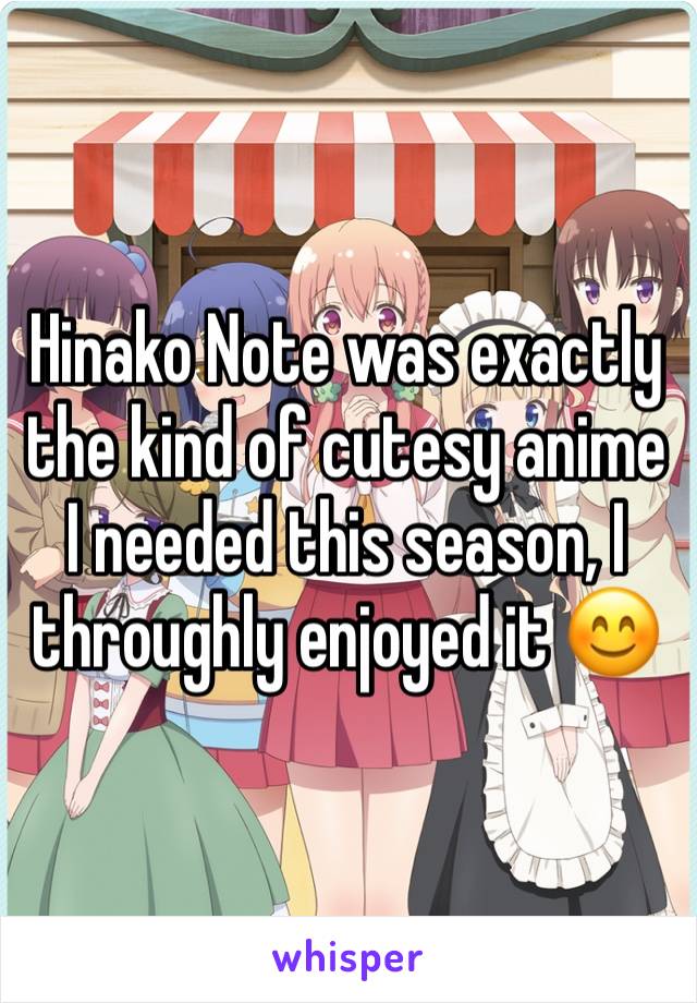 Hinako Note was exactly the kind of cutesy anime I needed this season, I throughly enjoyed it 😊