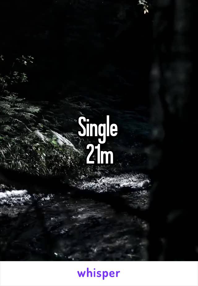 Single 
21m