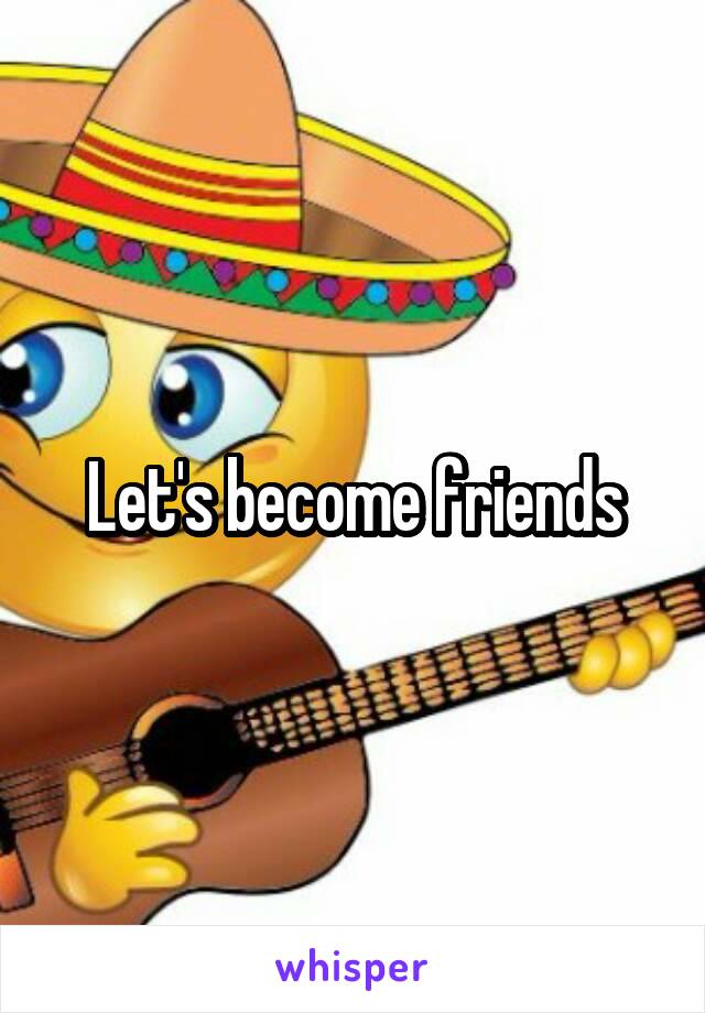 Let's become friends