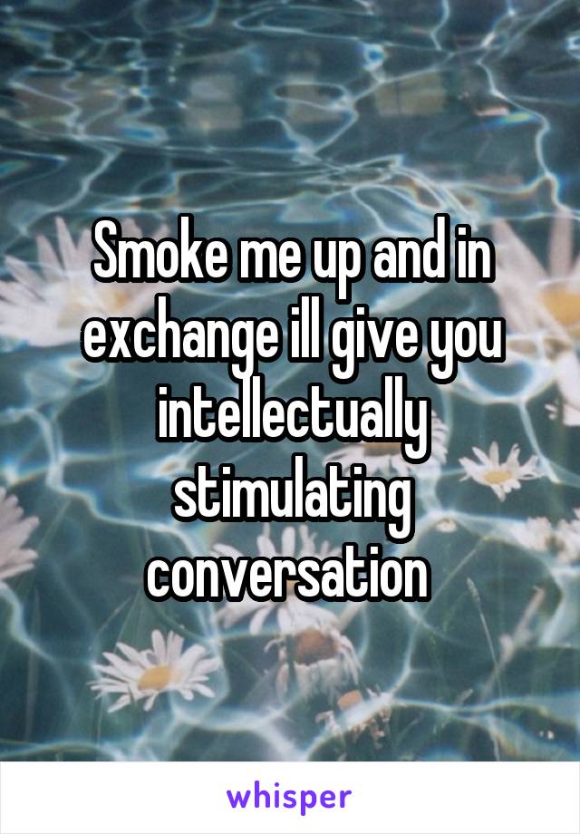 Smoke Me Up Meaning In Text