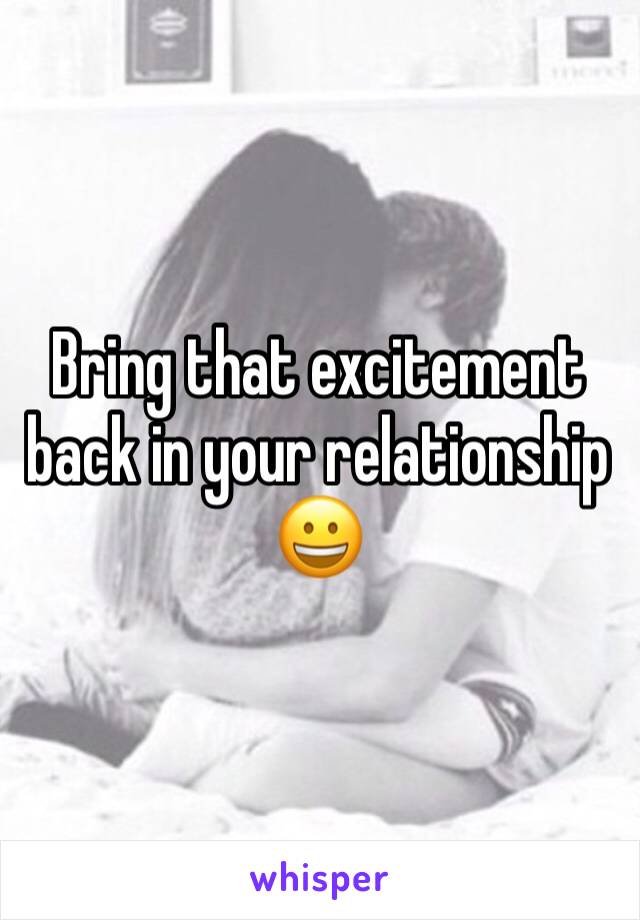 Bring that excitement back in your relationship 😀