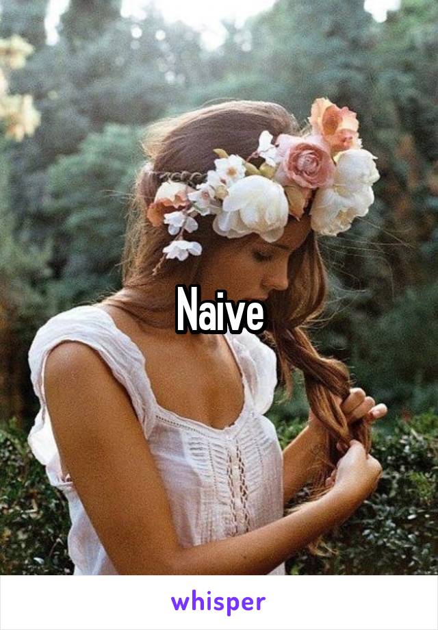 Naive