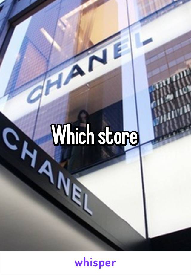 Which store 