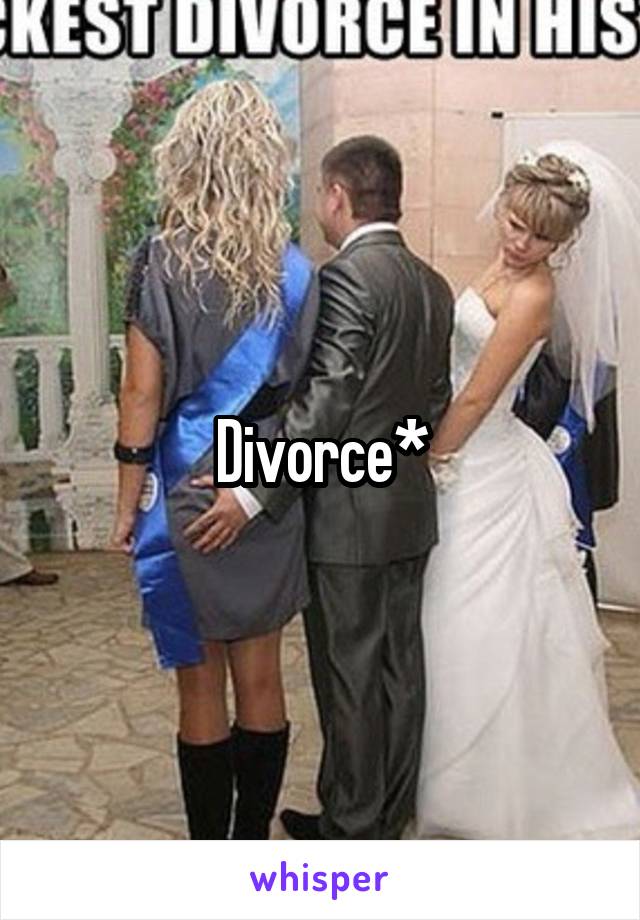  Divorce*