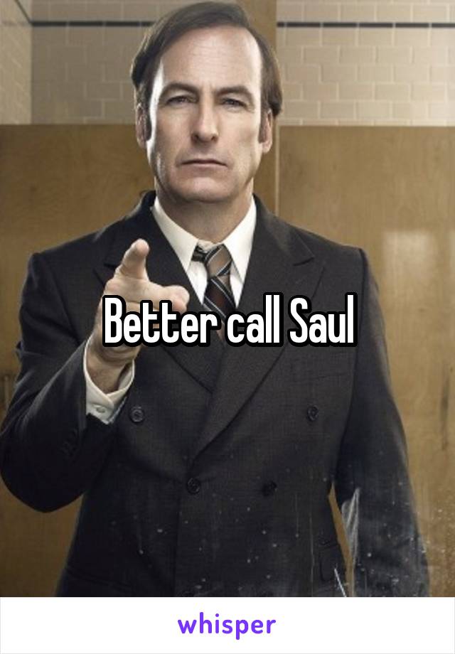 Better call Saul