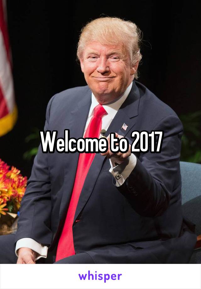 Welcome to 2017