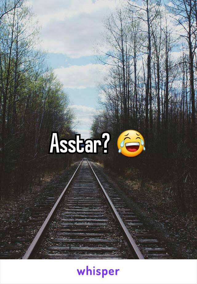 Asstar? 😂