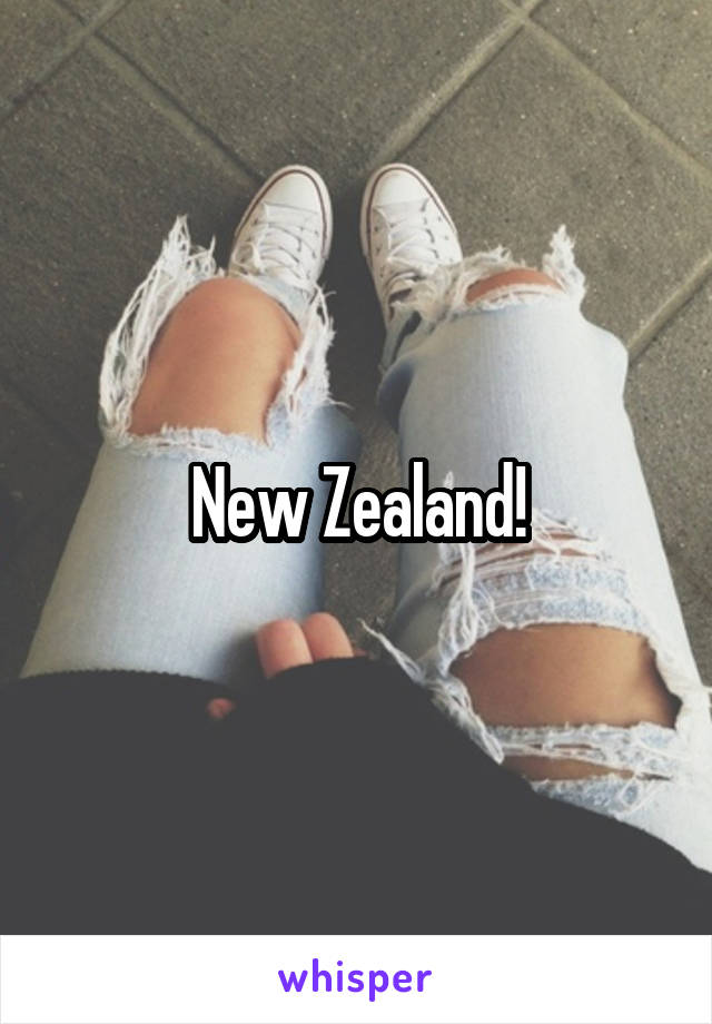 New Zealand!
