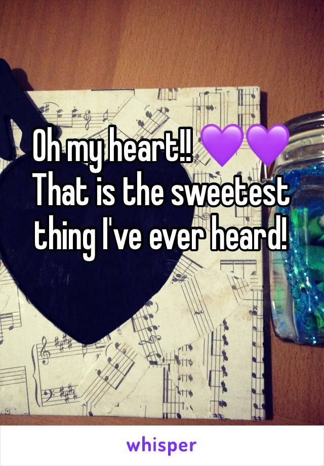 Oh my heart!! 💜💜
That is the sweetest thing I've ever heard! 