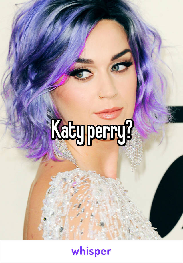 Katy perry?