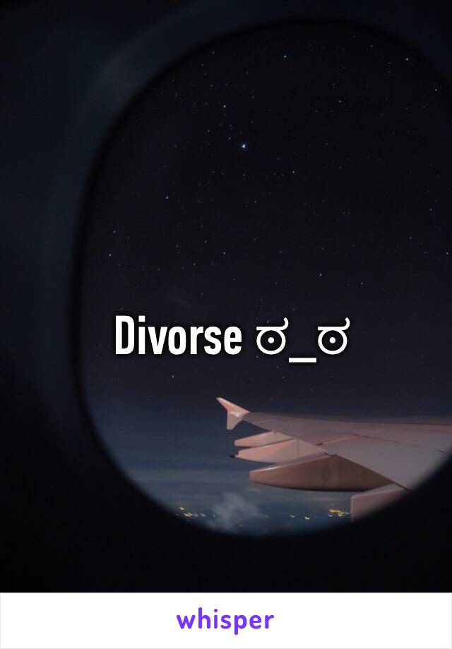  Divorse ಠ_ಠ