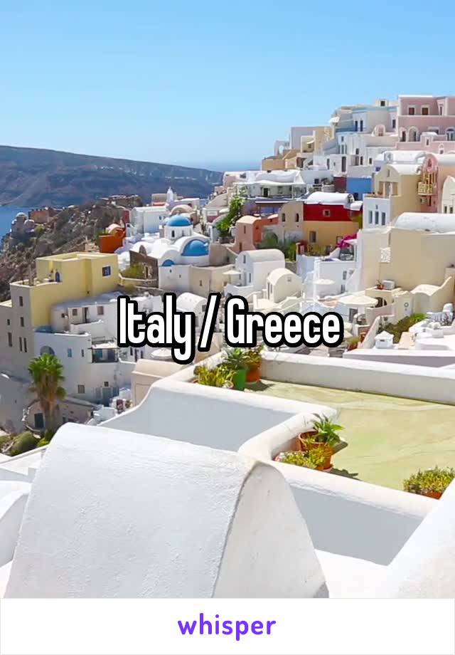 Italy / Greece