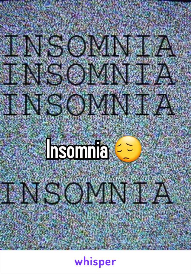 Insomnia 😔