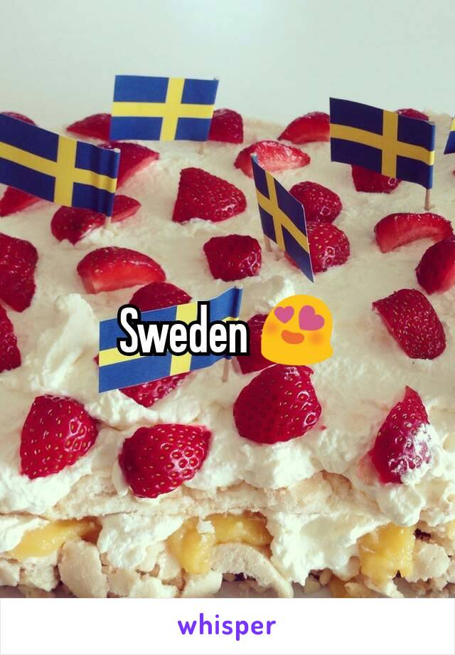 Sweden 😍