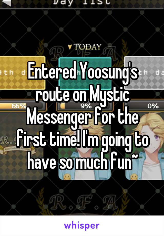 Entered Yoosung's route on Mystic Messenger for the first time! I'm going to have so much fun~