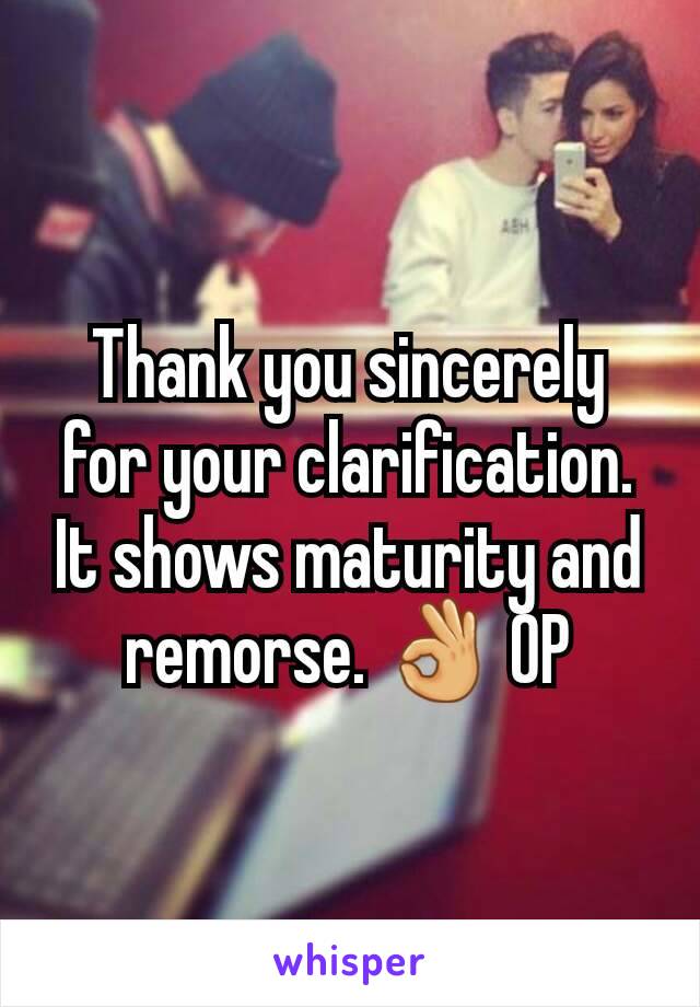 Thank you sincerely for your clarification. It shows maturity and remorse. 👌 OP