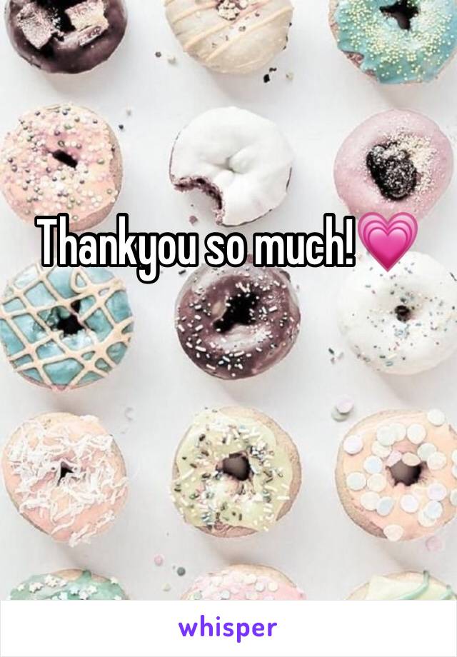 Thankyou so much!💗