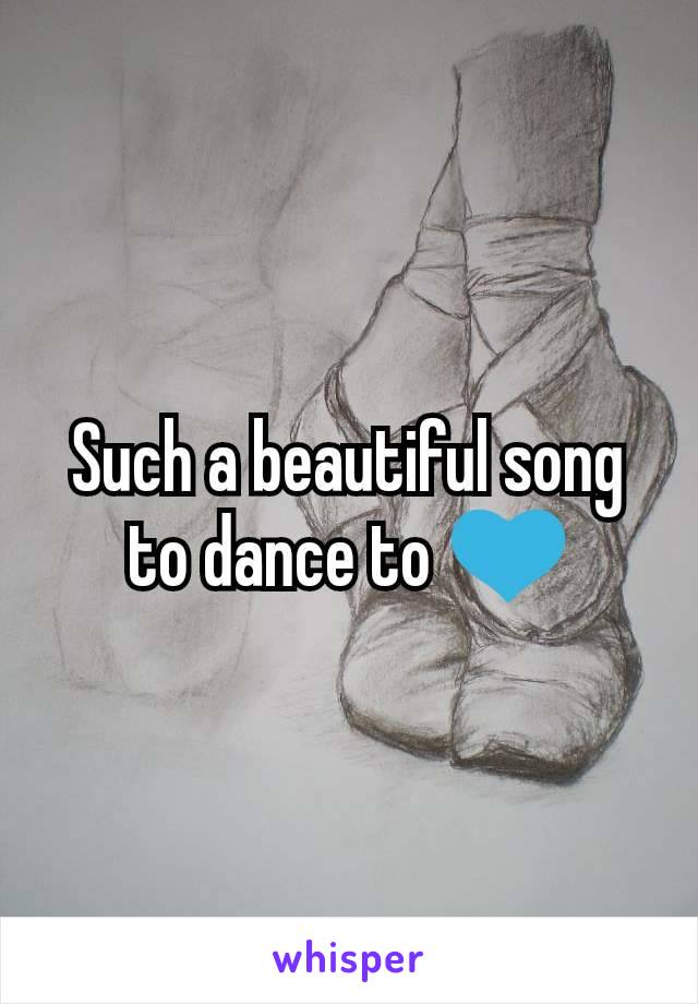 Such a beautiful song to dance to 💙