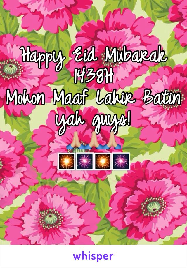 Happy Eid Mubarak
1438H
Mohon Maaf Lahir Batin yah guys! 
🙏🏼🙏🏼🙏🏼
🎇🎆🎇🎆