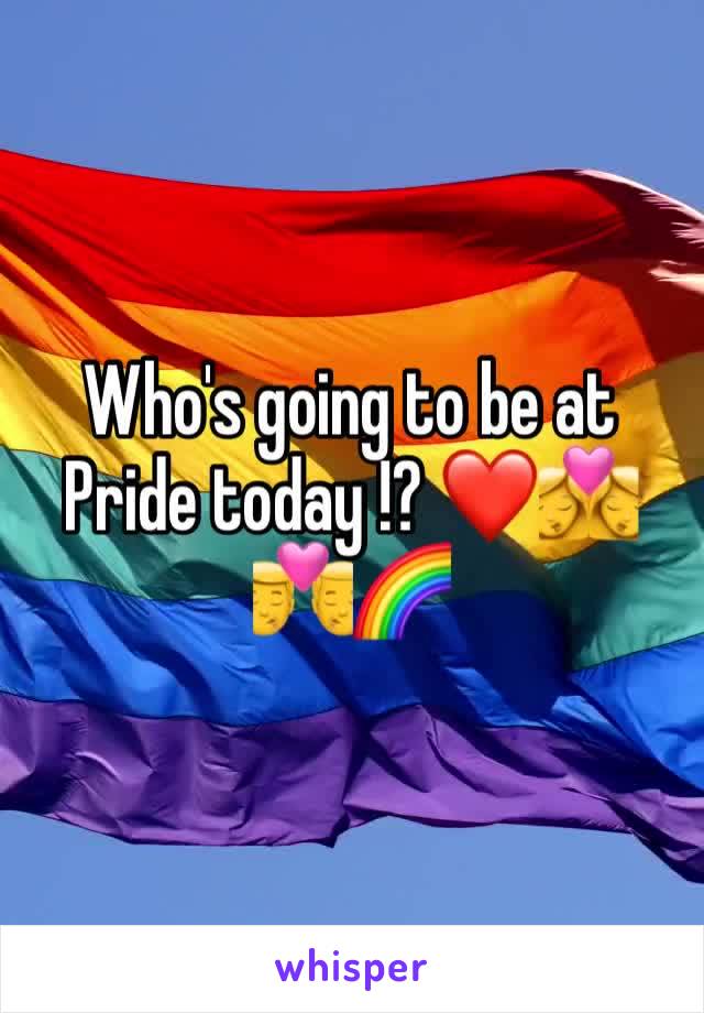 Who's going to be at Pride today !? ❤️👩‍❤️‍💋‍👩👨‍❤️‍💋‍👨🌈