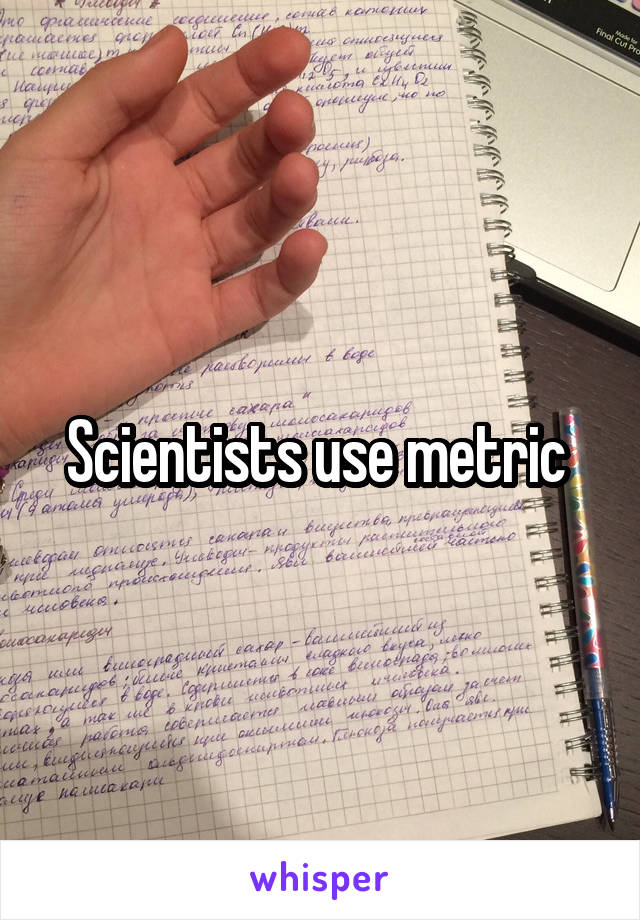Scientists use metric 
