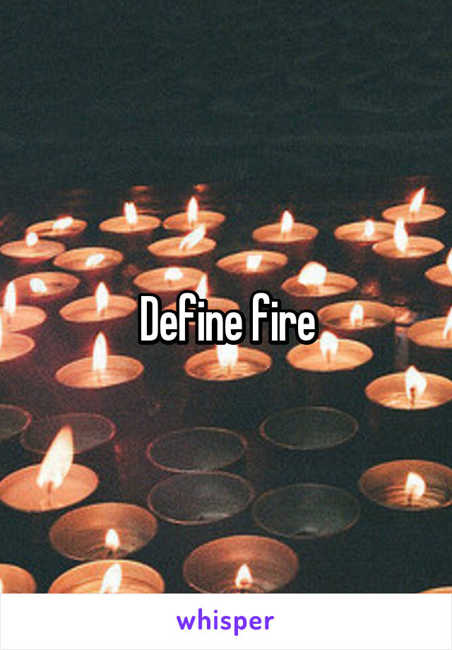 Define fire