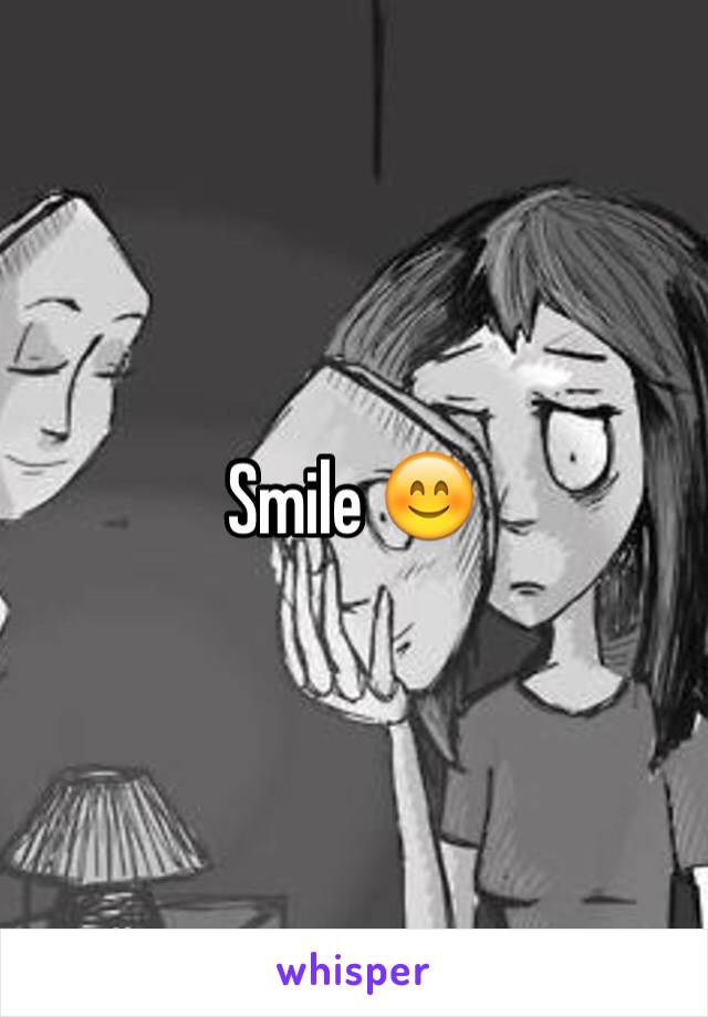 Smile 😊