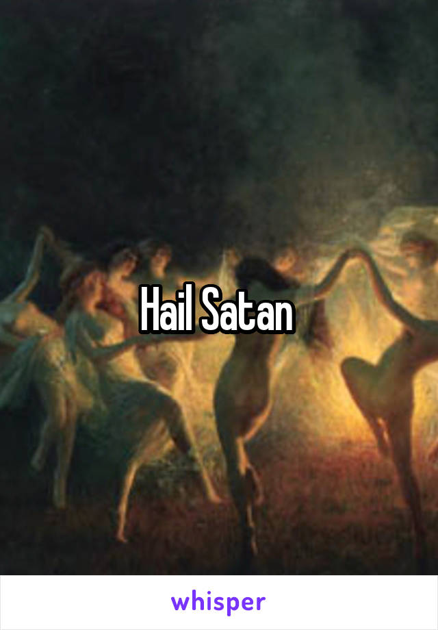 Hail Satan 