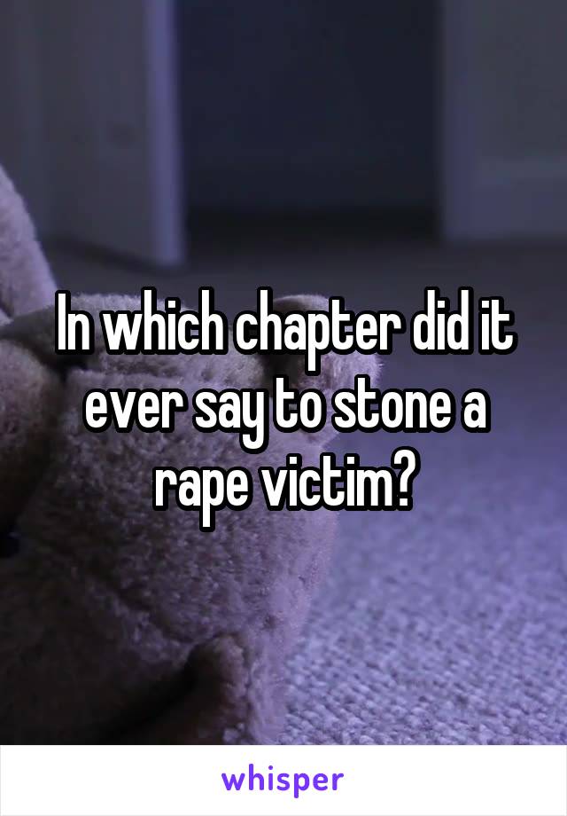 In which chapter did it ever say to stone a rape victim?
