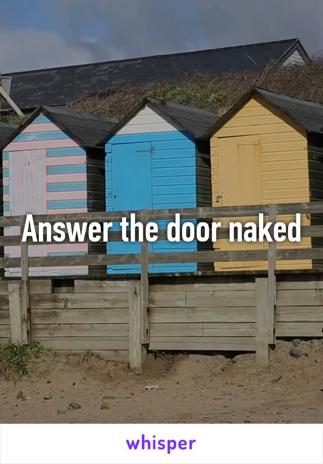 Answer The Door Naked 