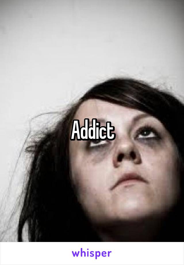 Addict
