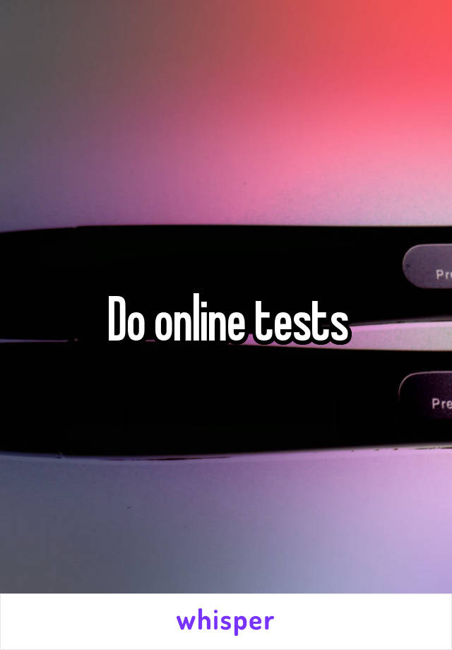 Do online tests