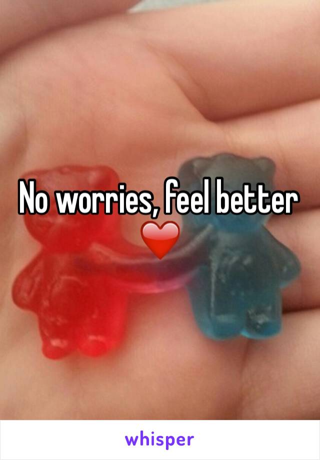 No worries, feel better ❤️