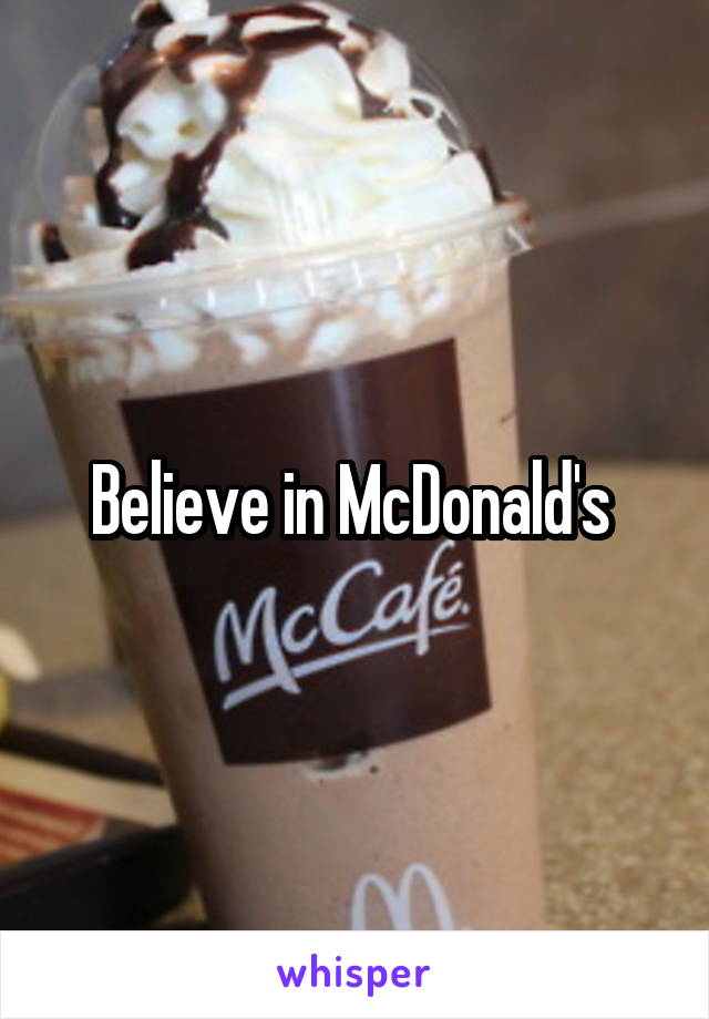 Believe in McDonald's 