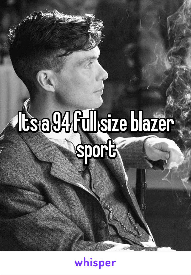 Its a 94 full size blazer sport