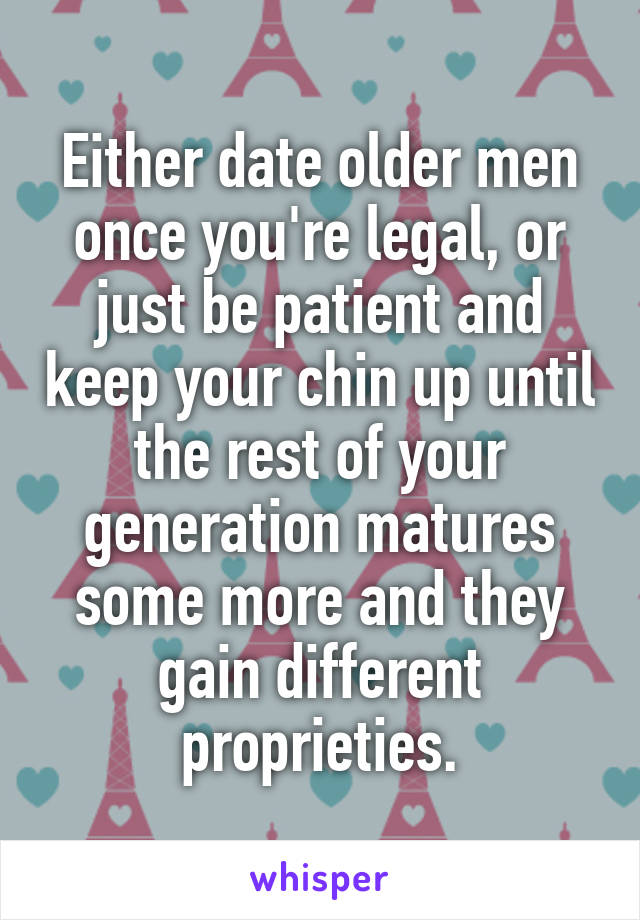 Either date older men once you're legal, or just be patient and keep your chin up until the rest of your generation matures some more and they gain different proprieties.