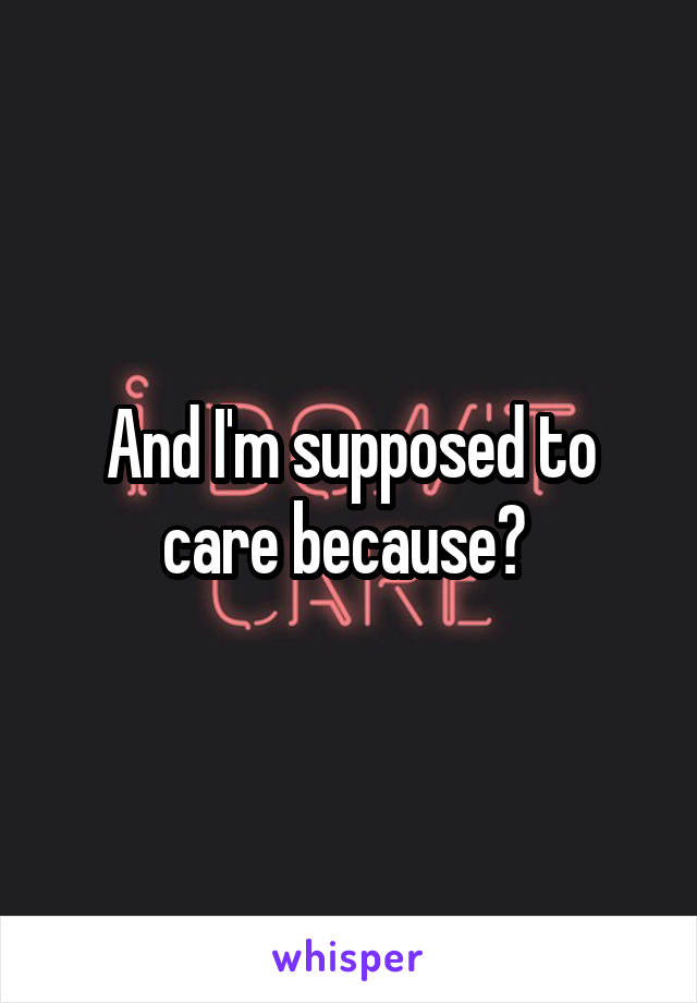 And I'm supposed to care because? 