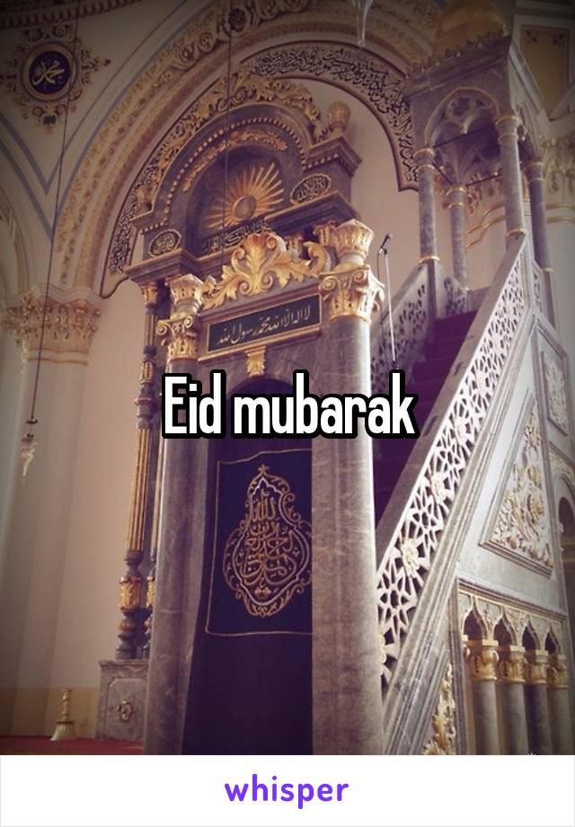 Eid mubarak