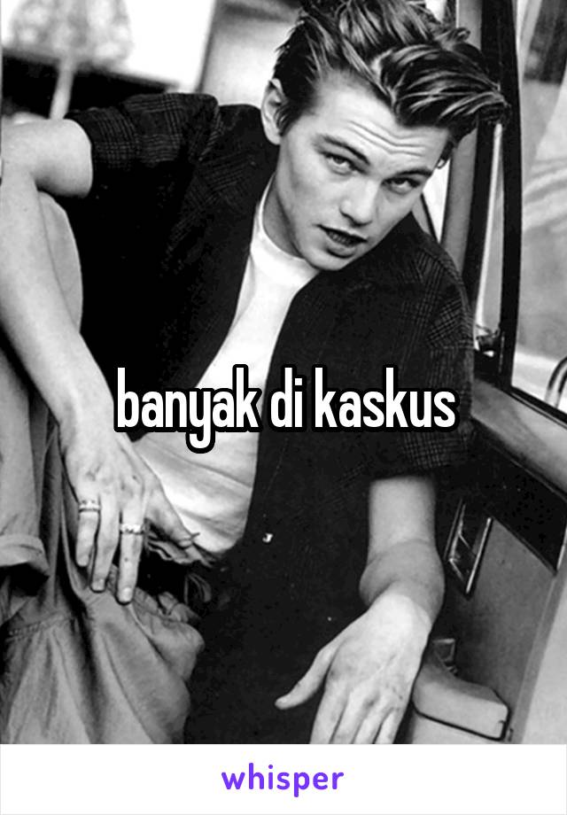 banyak di kaskus