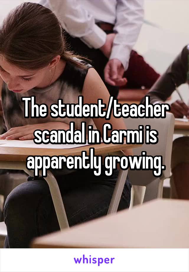 The student/teacher scandal in Carmi is apparently growing.