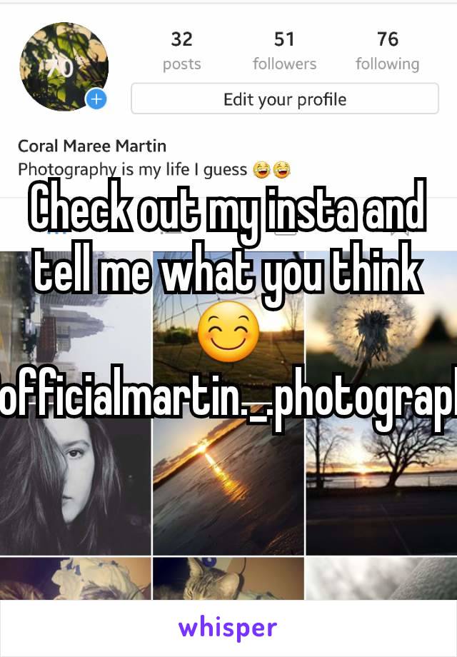 Check out my insta and tell me what you think 😊 @officialmartin._.photography