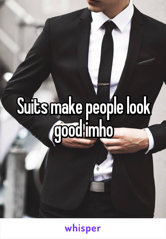 Suits make people look good imho