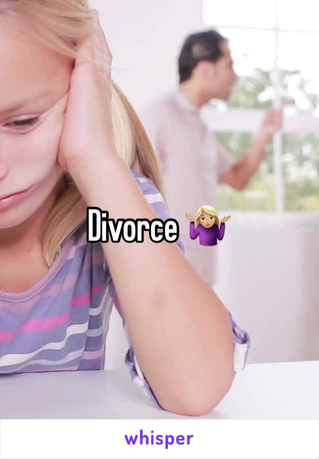 Divorce 🤷🏼‍♀️